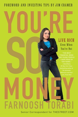 You're So Money: Live Rich, Even When You're Not - Torabi, Farnoosh