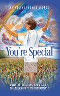 You're Special: Daily Reflections from God's Children with "Exceptionalities"