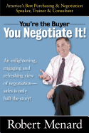 You're the Buyer-You Negotiate It!