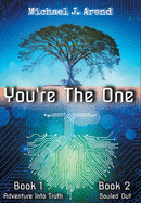 You're The One: Book #1 - Adventure Into Truth / Book #2 - Souled Out