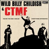 You're the One I Idolise - Wild Billy Childish & CTMF