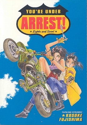 You're Under Arrest!: Lights and Siren! - Sonoda, Kenichi, and Gleason, Alan (Translated by), and Smith, Toren (Translated by)
