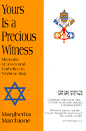 Yours is a Precious Witness: Memoirs of Jews and Catholics in Wartime Italy