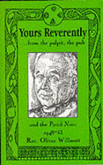 Yours Reverently...from the Pulpit, the Pub and the "Parish Notes", 1948-53 - Willmott, Oliver