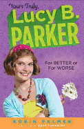 Yours Truly, Lucy B. Parker: For Better or for Worse