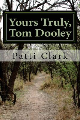 Yours Truly, Tom Dooley - Clark, Patti S