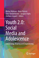 Youth 2.0: Social Media and Adolescence: Connecting, Sharing and Empowering