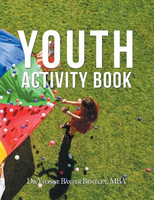 Youth Activity Book - Bentley Mba, Yvonne Baxter, Dr.