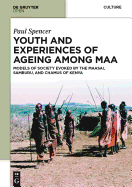 Youth and Experiences of Ageing Among Maa: Models of Society Evoked by the Maasai, Samburu, and Chamus of Kenya
