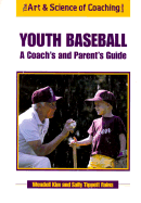 Youth Baseball: A Coach's and Parent's Guide