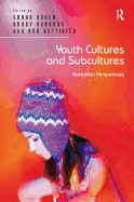 Youth Cultures and Subcultures: Australian Perspectives