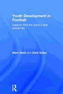 Youth Development in Football: Lessons from the World's Best Academies