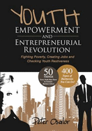 Youth Empowerment and Entrepreneurial Revolution: A Solution for Youth Restiveness, Job Creation and a Prosperous Society