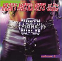 Youth Gone Wild: Heavy Metal Hits of the '80s, Vol. 1 - Various Artists