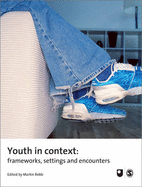 Youth in Context: Frameworks, Settings and Encounters