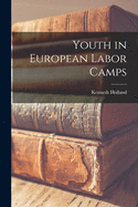 Youth in European Labor Camps