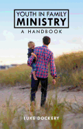 Youth In Family Ministry: A Handbook
