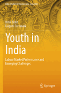 Youth in India: Labour Market Performance and Emerging Challenges