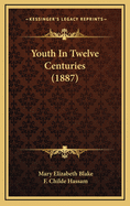 Youth in Twelve Centuries (1887)