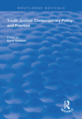 Youth Justice: Contemporary Policy and Practice - Goldson, Barry (Editor)