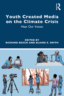 Youth Media Creation on the Climate Change Crisis in the Ela Classroom: Hear Our Voices