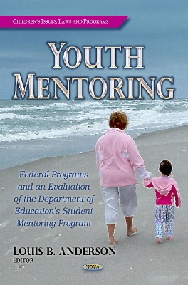 Youth Mentoring: Federal Programs & an Evaluation of the Department of Education's Student Mentoring Program - Anderson, Louis B