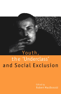 Youth, The `Underclass' and Social Exclusion