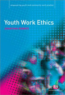 Youth Work Ethics - Roberts, Jonathan