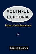 Youthful Euphoria: Tales of adolescence