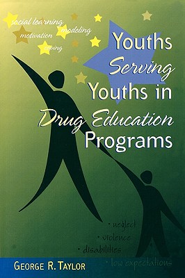 Youths Serving Youths In Drug Education Programs - Taylor, George R