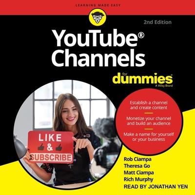 Youtube Channels for Dummies Lib/E: 2nd Edition - Yen, Jonathan (Read by), and Ciampa, Matt, and Ciampa, Rob