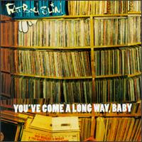 You've Come a Long Way, Baby [Clean] - Fatboy Slim