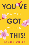 You've Got This!: Power Within