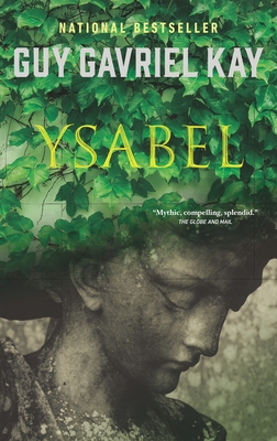 Ysabel - Kay, Guy Gavriel