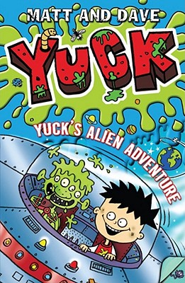Yuck's Alien Adventure - Matt and Dave