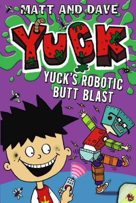 Yuck's Robotic Butt Blast and Yuck's Wild Weekend - Matt and Dave
