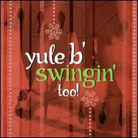 Yule B Swingin' Too - Various Artists