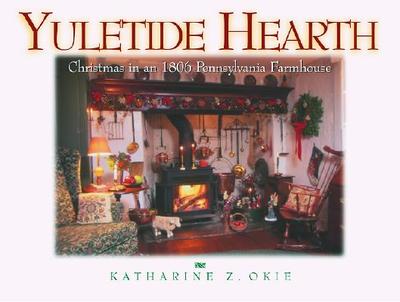 Yuletide Hearth - Okie, Katharine Z, and Seitz, Blair (Photographer)