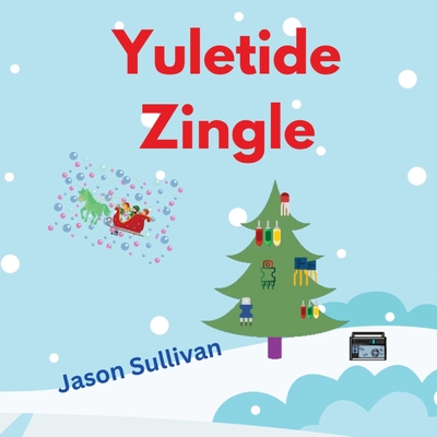 Yuletide Zingle - Sullivan, Jason