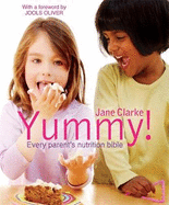 Yummy!: Every Parent's Nutrition Bible