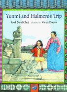 Yunmi and Halmoni's Trip - Choi, Sook Nyul