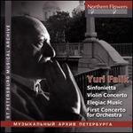 Yuri Falik: Sinfonietta; Violin Concerto; Elegiac Music; First Concerto for Orchestra