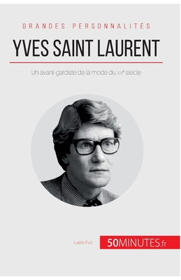 Yves Saint Laurent: Un avant-gardiste de la mode du XXe si?cle - 50minutes, and Lat?fa Fa?z