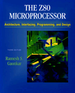 Z-80 Microprocessor: Architecture, Interfacing, Programming, and Design