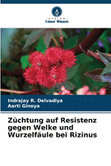 Z?chtung auf Resistenz gegen Welke und Wurzelf?ule bei Rizinus