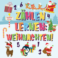 Z?hlen lernen Weihnachten!: Kannst du den Weihnachtsmann, das Rentier und den Schneemann finden und z?hlen? Spa?volle Winter Weihnachten Z?hlbuch f?r 2-4 j?hrige Kinder 123 Bilderbuch