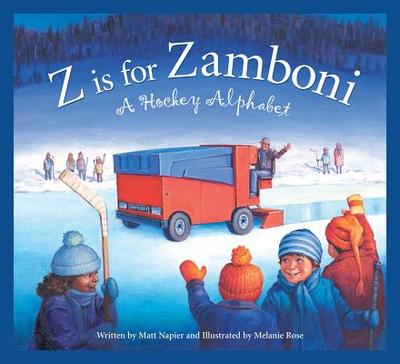 Z Is for Zamboni: A Hockey Alphabet - Ulmer, Mike, and Napier, Matt, and Herzog, Brad
