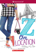 Z on Location (American Girl: Z Yang, Book 2): Volume 2