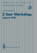 Z User Workshop, Oxford 1990: Proceedings of the Fifth Annual Z User Meeting, Oxford, 17-18 December 1990