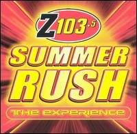 Z103.5 Summer Rush: The Experience - Various Artists